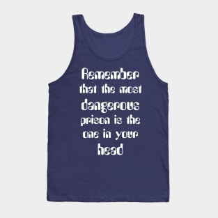 Remember dangerous one your head(for dark color) Tank Top